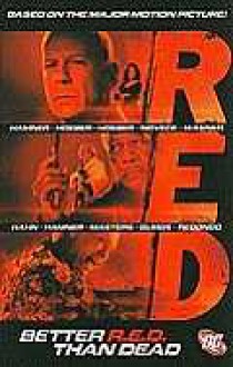 RED: Better R.E.D. Than Dead - Cully Hamner, Erich Hoeber, Jon Hoeber, David Hahn, Bruno Redondo, Jason Masters, Diego Olmos