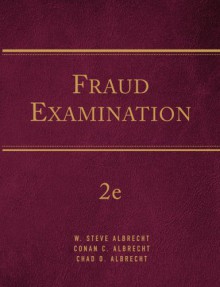 Fraud Examination, Revised - W. Steve Albrecht