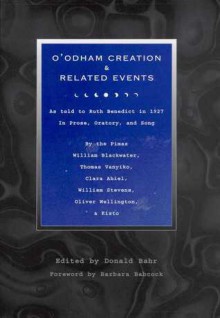 O'odham Creation and Related Events: As Told to Ruth Benedict in 1927 - Donald M. Bahr