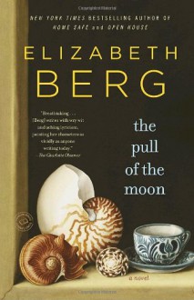 The Pull of the Moon - Elizabeth Berg