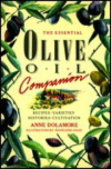 The Essential Olive Oil Companion - Anne Dolamore