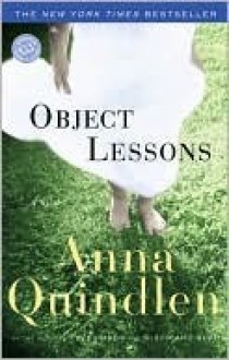 Object Lessons - Anna Quindlen