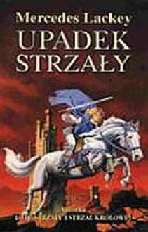 Upadek strzały - Mercedes Lackey