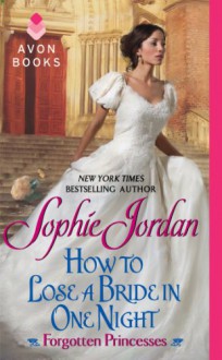 How to Lose a Bride in One Night - Sophie Jordan