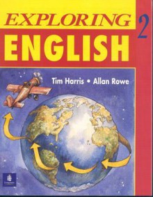 Exploring English, Level 2 - Tim Harris, Allan Rowe