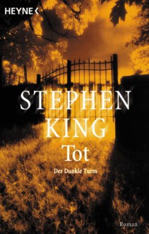 Tot (Der dunkle Turm, #3) - Joachim Körber, Stephen King