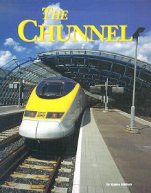 The Chunnel - Joanne Mattern, Tamra B. Orr