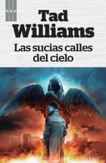 Las sucias calles del cielo - Tad Williams