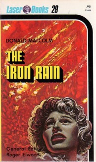 The Iron Rain - Donald Malcolm, Frank Kelly Freas, Roger Elwood