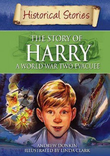 The Story Of Harry, A World War Two Evacuee - Andrew Donkin