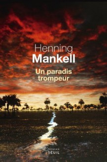 Un paradis trompeur (CADRE VERT) (French Edition) - Henning Mankell, Rémi Cassaigne