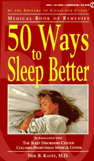 50 Ways To Sleep Better (Medical Book Of Remedies) - Consumer Guide