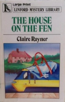 The House on the Fen - Claire Rayner