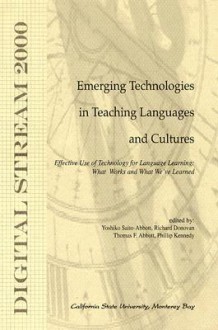 Digital Stream: Emerging Technologies in Teaching Languages and Cultures - Yoshiko Saito-Abbott, Richard Donovan