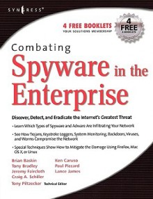 Combating Spyware in the Enterprise - Brian Baskin, Jeremy Faircloth