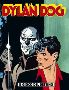 Dylan Dog n. 118: Il gioco del destino - Tiziano Sclavi, Claudio Chiaverotti, Andrea Venturi, Angelo Stano