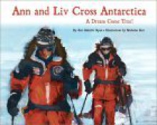 Ann And Liv Cross Antarctica - Ann Bancroft, Liv Arnesen