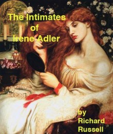 The Intimates of Irene Adler - Richard Russell