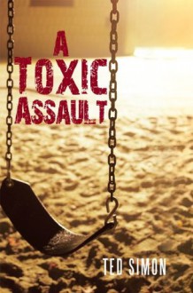 A Toxic Assault - Ted Simon