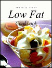 Fresh and Tasty Low Fat Cookbook - Richard Carroll