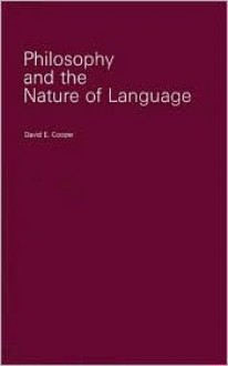 Philosophy and the Nature of Language - David Edward Cooper