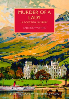 Murder of a Lady (British Library Crime Classics) - Anthony Wynne