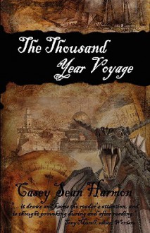 The Thousand Year Voyage - Casey Sean Harmon