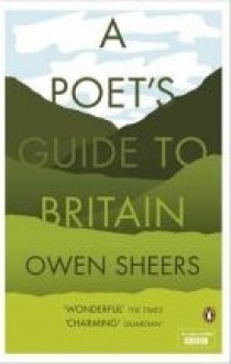 A Poet's Guide to Britain. Introduced and Selected by Owen Sheers - Owen Sheers