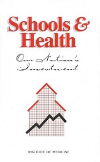 Schools and Health: Our Nation's Investment - Committee on Comprehensive School Health, Institute of Medicine