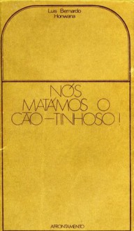 Nós Matámos o Cão-Tinhoso - Luis Bernardo Honwana