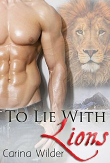 To Lie With Lions: A BBW Shifter Romance - Carina Wilder