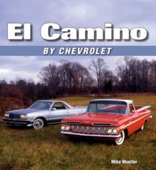 El Camino by Chevrolet - Mike Mueller