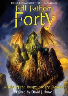 Full Fathom Forty - David J. Howe, Carl Barker