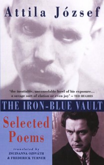 The Iron-Blue Vault: Selected Poems - Attila József