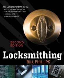 Locksmithing, Second Edition - Bill Phillips