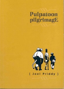 Pulpatoon Pilgrimage - Joel Priddy