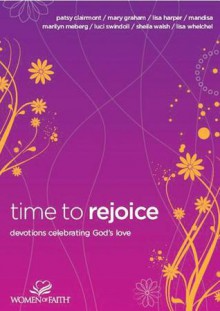 Time to Rejoice: Devotions Celebrating God's Love - Patsy Clairmont