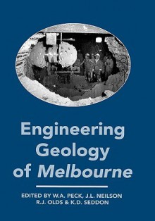 Engineering Geology of Melbourne - Mary Biggar Peck, R.J. Olds, W.A. Peck, K.D. Seddon