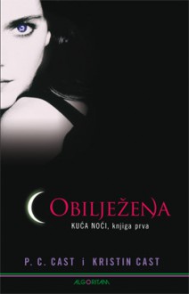 Obilježena (Kuća Noći, #1) - P.C. Cast