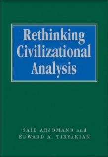 Rethinking Civilizational Analysis - Edward A. Tiryakian