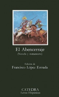 El Abencerraje. (Novela y romancero) (COLECCION LETRAS HISPANICAS) (Letras hispanicas) - Francisco Lopez Estrada