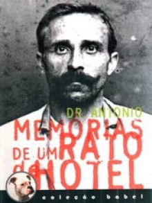 Memórias de um Rato de Hotel - Dr. Antônio, Plinio Doyle, João do Rio