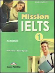 Mission Ielts 1 Student's Book (International) - Bob Obee, Mary Spratt