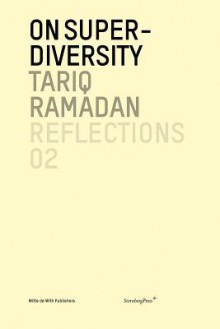 Tariq Ramadan: On Super-Diversity - Tariq Ramadan