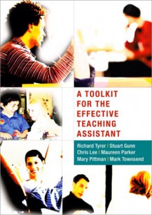 A Toolkit for the Effective Teaching Assistant - Chris Lee