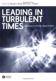 Leading in Turbulent Times: Managing in the New World of Work (Manchester Business and Management Series) - Cary L. Cooper