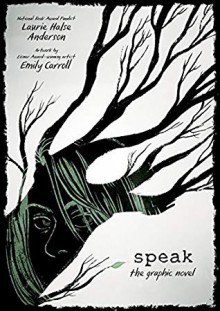 Speak: The Graphic Novel - Emily Carroll,Laurie Halse Anderson