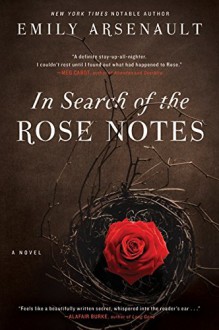 In Search of the Rose Notes: A Novel by Emily Arsenault (2011-07-26) - Emily Arsenault