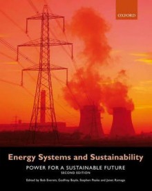 Energy Systems and Sustainability: Power for a Sustainable Future - Bob Everett, Godfrey Boyle, Stephen Peake, Janet Ramage