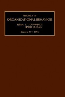 Research in Organizational Behaviour, Volume 17 - Barry M. Staw